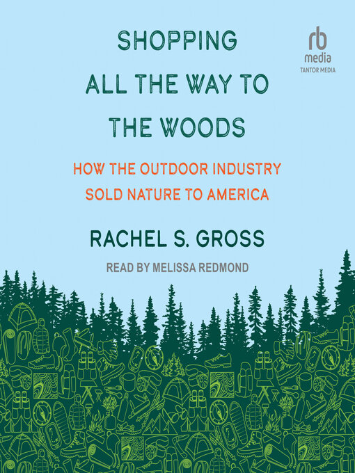 Title details for Shopping All the Way to the Woods by Rachel S. Gross - Available